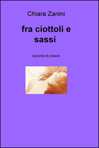 9788892301559 - Fra ciottoli e sassi