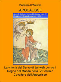 9788892304093 - Apocalisse. La vittoria del servo di Jahweh contro il Regno del Mondo della IV Bestia o Cavaliere dell'Apocalisse