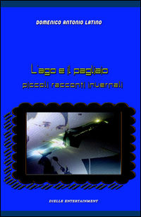 9788892305212 - L'ago e il pagliaio. Piccoli racconti invernali