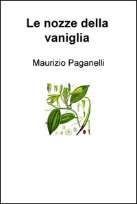 9788892305779 - Le nozze della vaniglia