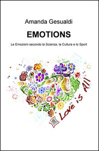9788892307537 - Emotions. Le emozioni secondo la scienza, la cultura e lo sport