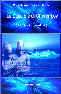 9788892313248 - Effetto Cherenkov. Le lucciole di Cherenkov
