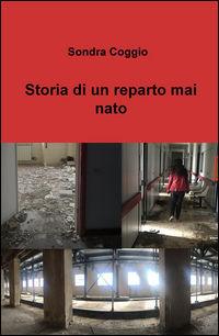9788892316072 - Storia di un reparto mai nato