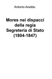 9788892324565 - Mores nei dispacci della regia Segreteria di Stato (1804-1847)