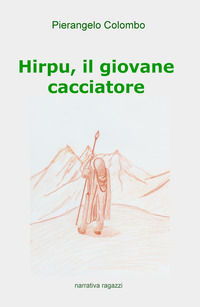 9788892326934 - Hirpu, il giovane cacciatore