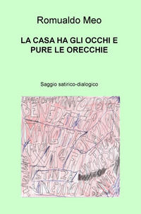9788892328310 - La casa ha gli occhi e pure le orecchie. Saggio satirico-dialogico