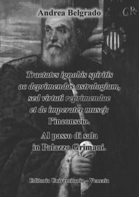 9788892329522 - Tractatus ignobis spiritis ac deprimendas astrologiam, sed virtuti repraimendae et de imperater musej: l'inconscio. Al p