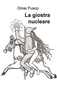 9788892331815 - La giostra nucleare