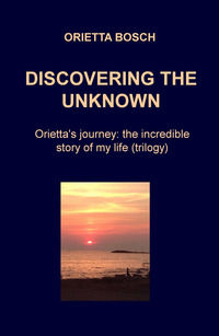 9788892336032 - Discovering the unknown. Orietta's journey: the incredible story of my life