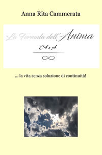 9788892336223 - La formula dell'anima... la vita senza soluzione di continuità!