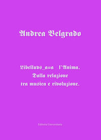 9788892336728 - LibeLLuvs_a=a l'Anima. Dalla relazione tra musica e rivoluzione