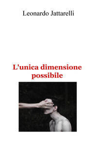 9788892340770 - L'unica dimensione possibile