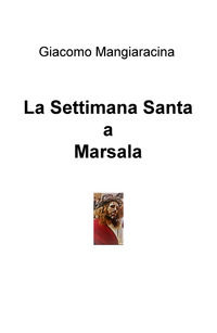9788892343245 - Marsala: la settimana santa
