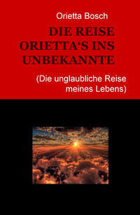 9788892344822 - Die Reise Orietta's ins Unbekannte (die unglaubliche Reise meines Lebens)