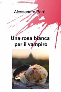 9788892347755 - Una rosa bianca per il vampiro