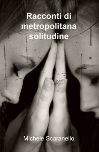 9788892352292 - Racconti di metropolitana solitudine
