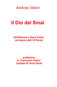 9788892352988 - Il Dio del Sinai. Dall'ebraico a Gesù Cristo nel tesoro delle 10 parole