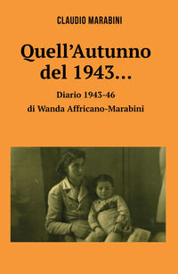 9788892355583 - Quell'autunno del 1943... Diario di Wanda Affricano-Marabini