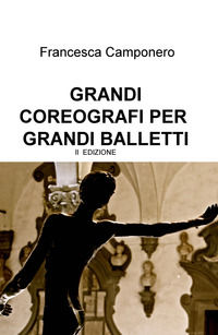 9788892356078 - Grandi coreografi per grandi balletti. Le favole più belle raccontate a passo di danza