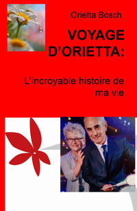 9788892356511 - Voyage d'Orietta. L'incroyable histoire de ma vie