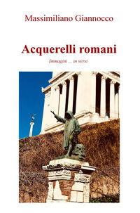 9788892360587 - Acquerelli romani. Immagini ...in versi