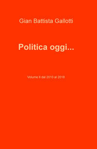 9788892364837 - Politica oggi.... Vol. 2: Dal 2010 al 2018