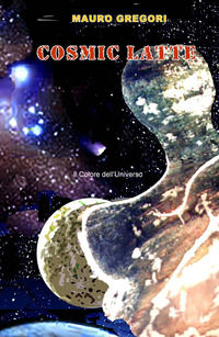 9788892369658 - Cosmic Latte. Il colore dell'universo
