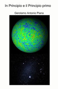 9788892375468 - In principio e il principio primo. Osservazioni e riflessioni sulla realtà dell'Universo