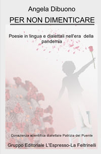 9788892377837 - Per non dimenticare. Poesie in lingua e dialettali nell'era della pandemia