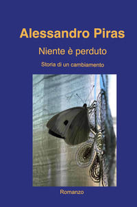 9788892381841 - Niente è perduto. Storia di un cambiamento