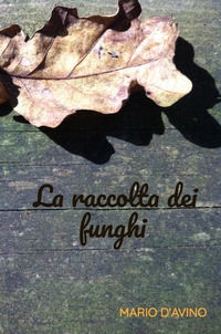 9788892383593 - La raccolta dei funghi
