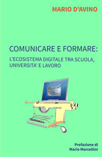 9788892385191 - Comunicare e formare: l'ecosistema digitale tra scuola, università e lavoro