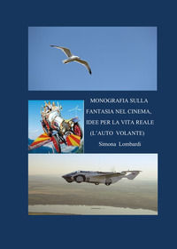 9788892386723 - Monografia sulla fantasia nel cinema, idee per la vita reale (l'auto volante)