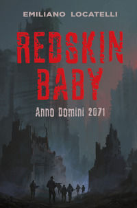 9788892387553 - Redskin Baby. Anno Domini 2071