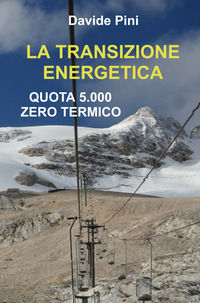 9788892390621 - La transizione energetica. Quota 5.000 zero termico