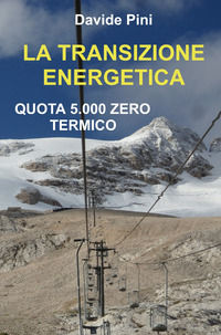 9788892391901 - La transizione energetica. Quota 5.000 zero termico