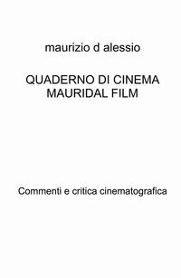 9788892394216 - Quaderno di cinema Mauridal film. Commenti e critica cinematografica