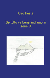 9788892396029 - Se tutto va bene andiamo in serie B