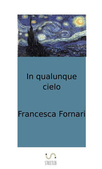 9788892596566 - In qualunque cielo