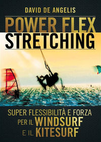 9788892598430 - Power-flex stretching. I segreti della super flessibilità