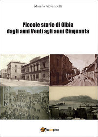 9788892600812 - Piccole storie di Olbia dagli anni Venti agli anni Cinquanta
