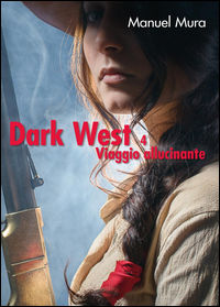 9788892605916 - Viaggio allucinante. Dark west. Vol. 4