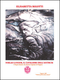 9788892610071 - Niklas Lueger, il cavaliere dell'Antrum. L'Eques auratus che divenne Capitano di Tergeste