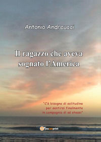 9788892623330 - Il ragazzo che aveva sognato l'America