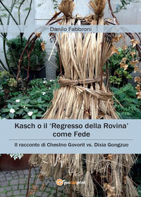 9788892627079 - Kasch o il regresso della rovina come fede