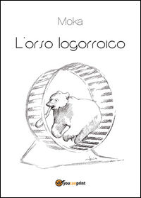 9788892627420 - L'orso logorroico