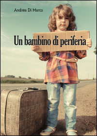 9788892628984 - Un bambino di periferia