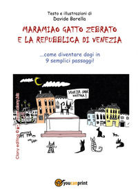 9788892634022 - Maramiao gatto zebrato e la Repubblica di Venezia. Come diventare dogi in 9 semplici passaggi!