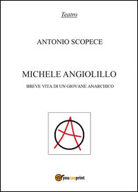 9788892639485 - Michele Angiolillo. Breve vita di un giovane anarchico