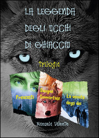 9788892645547 - La leggenda degli occhi di ghiaccio. Trilogia